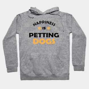 Happiness is petting dogs Hoodie